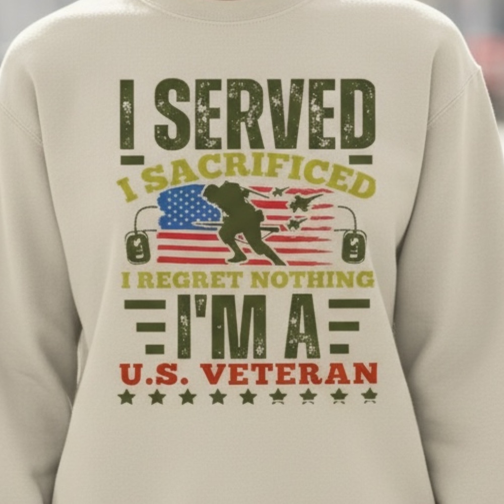 US Vetaran Sweatshirt I Served I Sacrificed I Regret Noting S M L XL New Honor